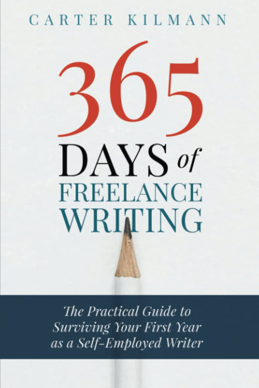 365 Days of Freelance Writing by Carter Kilmann – Paperback