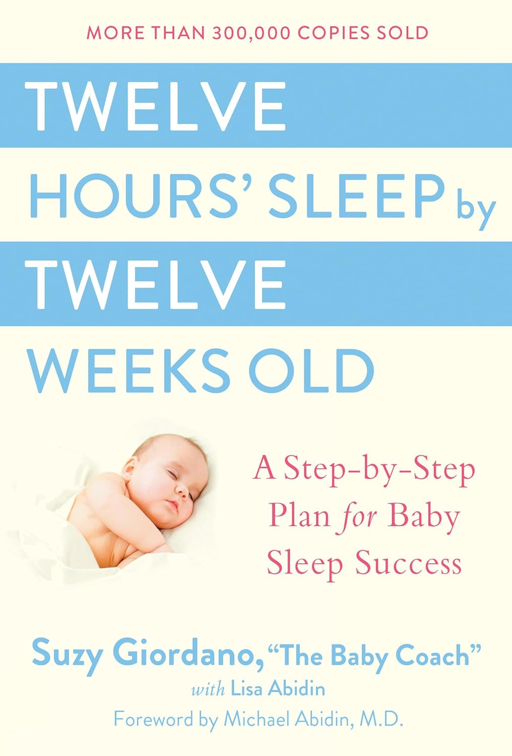 Twelve Hours' Sleep by Twelve Weeks Old – Hardcover