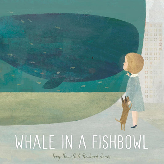 Whale in a Fishbowl by Troy Howell – Illustrated Hardcover
