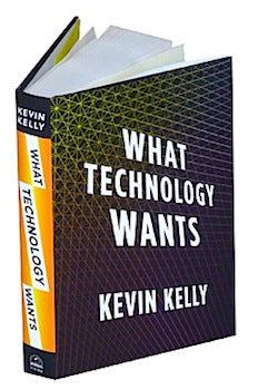 What Technology Wants by Kevin Kelly – First Edition Hardcover